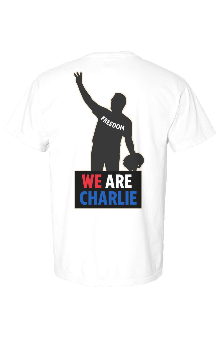 White Comfort Colors heavyweight T-shirt with back silhouette of raised arm holding football, "FREEDOM" text, and "WE ARE CHARLIE" banner.