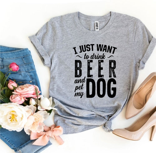 Gray Bella Canvas T-shirt with "I Just Want To Drink Beer & Pet My Dog" print, styled with jeans and heels.