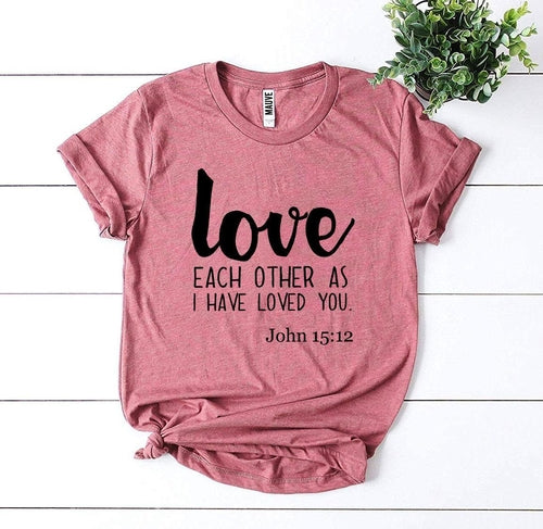 Mauve Bella Canvas T-shirt with "Love each other as I have loved you - John 15:12" print.