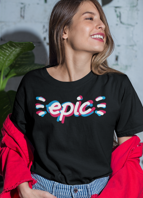 Woman modeling a black ringspun cotton t-shirt with colorful "epic" text on front.