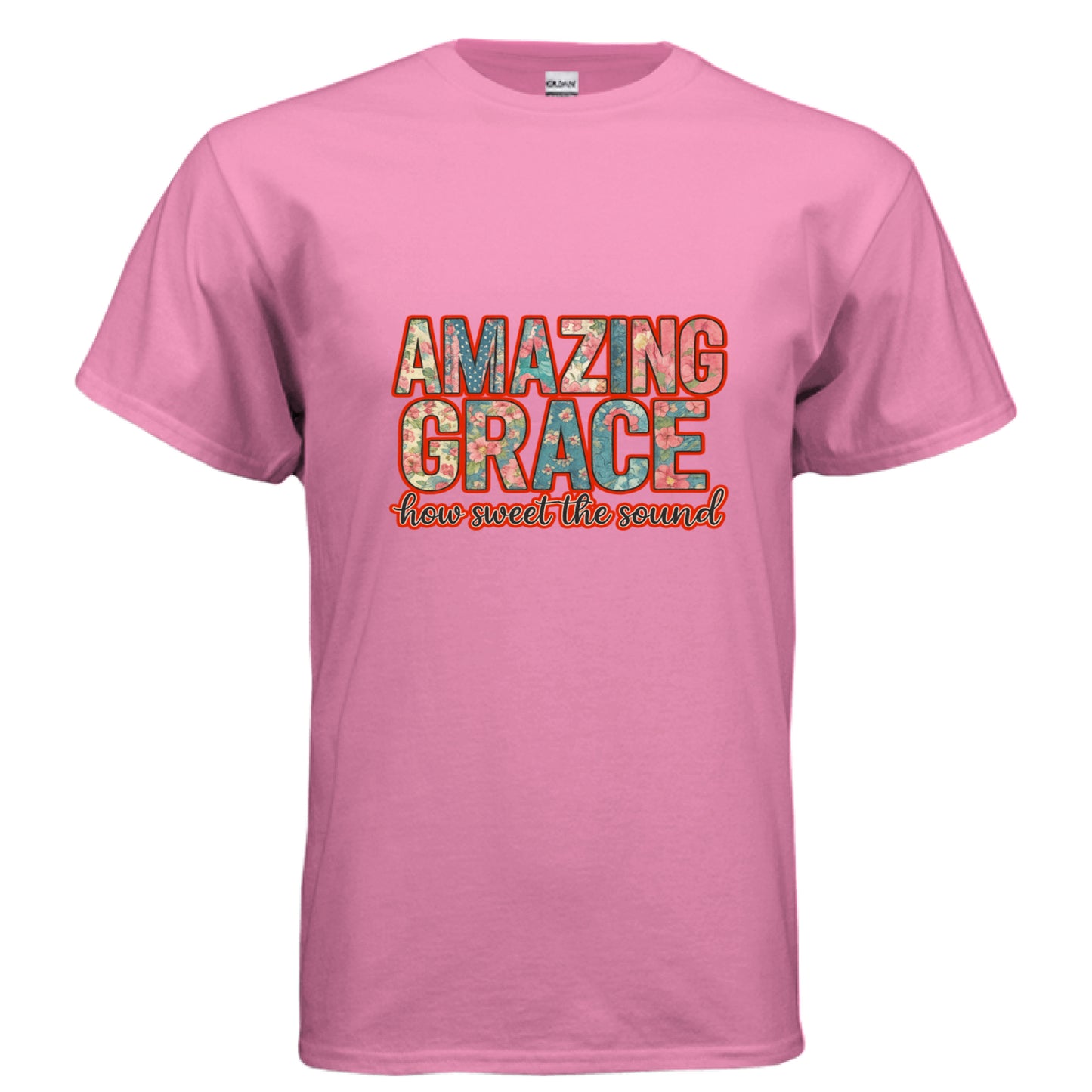 Pink Gildan Ultra Cotton T-shirt with "Amazing Grace How Sweet the Sound" text.