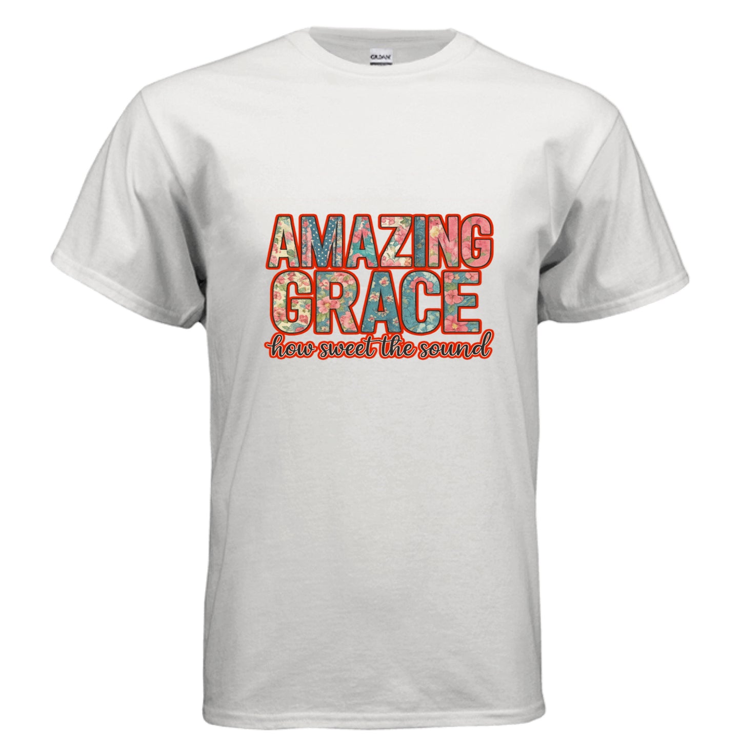White Gildan Ultra Cotton T-shirt with "Amazing Grace, how sweet the sound" text in red and orange.