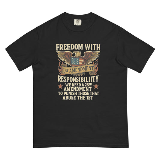 Black unisex heavyweight t-shirt with eagle graphic and "Freedom with Responsibility: We Need a 28th Amendment to Punish Those that Abuse the 1st" text.