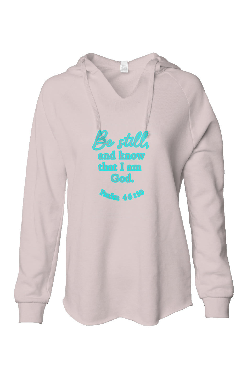 Pink women's V-neck hoodie with "Be Still and Know That I Am God - Psalm 46:10" in teal script.